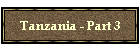 Tanzania - Part 3